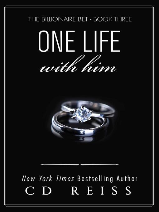 Title details for One Life With Him by CD Reiss - Available